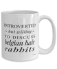Funny Rabbit Mug Introverted But Willing To Discuss Belgian Hare Rabbits Coffee Cup 15oz White