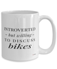 Funny Biker Mug Introverted But Willing To Discuss Bikes Coffee Cup 15oz White
