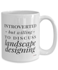 Funny Landscape Designer Mug Introverted But Willing To Discuss Landscape Designing Coffee Cup 15oz White