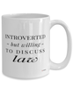 Funny Mug Introverted But Willing To Discuss Law Coffee Cup 15oz White