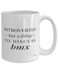 Funny Mug Introverted But Willing To Discuss BMX Coffee Cup 15oz White