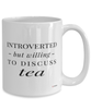 Funny Mug Introverted But Willing To Discuss Tea Coffee Cup 15oz White