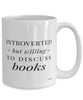 Funny Bibliophile Mug Introverted But Willing To Discuss Books Coffee Cup 15oz White
