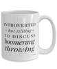 Funny Mug Introverted But Willing To Discuss Boomerang Throwing Coffee Cup 15oz White