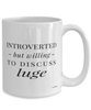Funny Mug Introverted But Willing To Discuss Luge Coffee Cup 15oz White