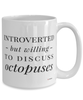 Funny Sea Creature Mug Introverted But Willing To Discuss Octopuses Coffee Cup 15oz White