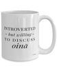 Funny Mug Introverted But Willing To Discuss Oina Coffee Cup 15oz White