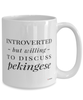 Funny Pekingese Mug Introverted But Willing To Discuss Pekingese Coffee Cup 15oz White