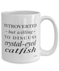 Funny Fish Mug Introverted But Willing To Discuss Crystal-eyed Catfish Coffee Cup 15oz White