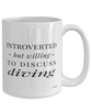 Funny Mug Introverted But Willing To Discuss Diving Coffee Cup 15oz White