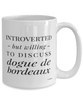 Funny Dog Mug Introverted But Willing To Discuss Dogue De Bordeaux Coffee Cup 15oz White