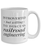Funny Railroad Engineer Mug Introverted But Willing To Discuss Railroad Engineering Coffee Cup 15oz White