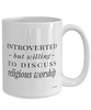 Funny Religion Mug Introverted But Willing To Discuss Religious Worship Coffee Cup 15oz White