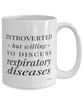 Funny Respiratory Therapist Mug Introverted But Willing To Discuss Respiratory Diseases Coffee Cup 15oz White