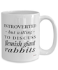 Funny Rabbit Mug Introverted But Willing To Discuss Flemish Giant Rabbits Coffee Cup 15oz White