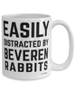 Funny Beveren Rabbit Mug Easily Distracted By Beveren Rabbits Coffee Cup 15oz White