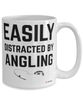 Funny Angling Mug Easily Distracted By Angling Coffee Cup 15oz White