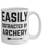 Funny Archer Mug Easily Distracted By Archery Coffee Cup 15oz White