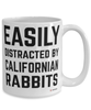 Funny Californian Rabbit Mug Easily Distracted By Californian Rabbits Coffee Cup 15oz White