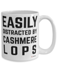 Funny Cashmere Lops Mug Easily Distracted By Cashmere Lops Coffee Cup 15oz White