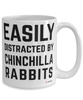 Funny Chinchilla Rabbit Mug Easily Distracted By Chinchilla Rabbits Coffee Cup 15oz White