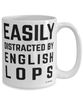 Funny English Lops Mug Easily Distracted By English Lops Coffee Cup 15oz White