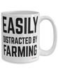 Funny Farmer Mug Easily Distracted By Farming Coffee Cup 15oz White