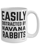 Funny Havana Rabbit Mug Easily Distracted By Havana Rabbits Coffee Cup 15oz White