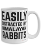 Funny Himalayan Rabbit Mug Easily Distracted By Himalayan Rabbits Coffee Cup 15oz White