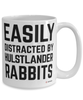 Funny Hulstlander Rabbit Mug Easily Distracted By Hulstlander Rabbits Coffee Cup 15oz White