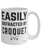 Funny Croquet Mug Easily Distracted By Croquet Coffee Cup 15oz White