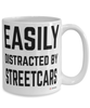 Funny Streetcar Mug Easily Distracted By Streetcars Coffee Cup 15oz White