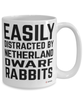 Funny Netherland Dwarf Rabbit Mug Easily Distracted By Netherland Dwarf Rabbits Coffee Cup 15oz White