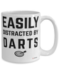 Funny Darts Mug Easily Distracted By Darts Coffee Cup 15oz White