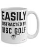 Funny Disc Golf Mug Easily Distracted By Disc Golf Coffee Cup 15oz White
