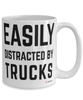 Funny Trucker Mug Easily Distracted By Trucks Coffee Cup 15oz White