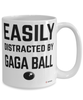 Funny Gaga Ball Mug Easily Distracted By Gaga Ball Coffee Cup 15oz White