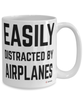 Funny Airplane Mug Easily Distracted By Airplanes Coffee Cup 15oz White