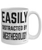 Funny Anesthesiologist Mug Easily Distracted By Anesthesiology Coffee Cup 15oz White
