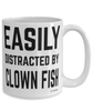 Funny Clown Fish Mug Easily Distracted By Clown Fish Coffee Cup 15oz White