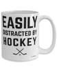 Funny Hockey Mug Easily Distracted By Hockey Coffee Cup 15oz White