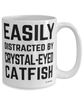 Funny Crystal-eyed Catfish Mug Easily Distracted By Crystal-eyed Catfish Coffee Cup 15oz White