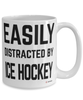 Funny Ice Hockey Mug Easily Distracted By Ice Hockey Coffee Cup 15oz White
