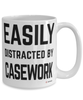 Funny Caseworker Mug Easily Distracted By Casework Coffee Cup 15oz White