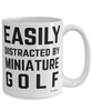 Funny Miniature Golf Mug Easily Distracted By Miniature Golf Coffee Cup 15oz White