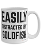 Funny Goldfish Mug Easily Distracted By Goldfish Coffee Cup 15oz White