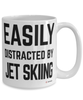 Funny Jet Skiing Mug Easily Distracted By Jet Skiing Coffee Cup 15oz White