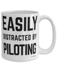 Funny Pilot Mug Easily Distracted By Piloting Coffee Cup 15oz White