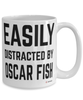 Funny Oscar Fish Mug Easily Distracted By Oscar Fish Coffee Cup 15oz White