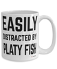 Funny Platy Fish Mug Easily Distracted By Platy Fish Coffee Cup 15oz White